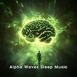 Alpha Waves Sleep Music