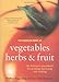 The Complete Book of Vegetables, Herbs and Fruit
