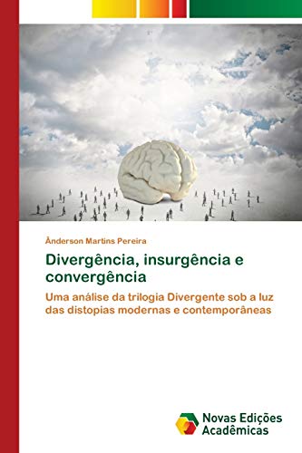 Divergência, insurgência e convergência: Uma análise da trilogia Divergente sob a luz das distopias