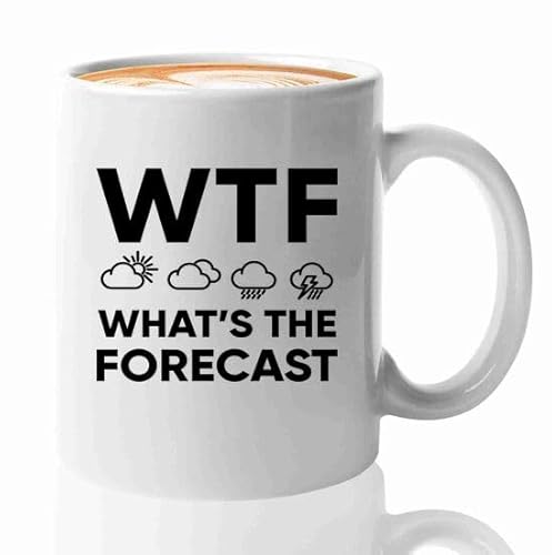 Metorologist Coffee 11oz mug 11oz White -What's The Forecast - Weather Enthusiasts Weatherman Forecaster Stormchaser Tornado Hunter Aerology Climatology Staff Weather Announcer
