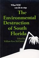 The Environmental Destruction of South Florida: A Handbook for Citizens 0870242024 Book Cover