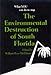 The Environmental Destruction of South Florida: A Handbook for Citizens