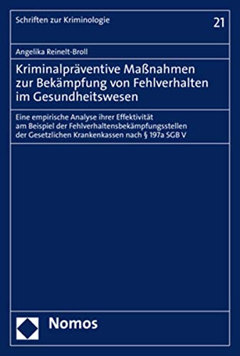Preisvergleich Produktbild Kriminalpräventive Maßnahmen zur Bekämpfung von Fehlverhalten im Gesundheitswesen: Eine empirische Analyse ihrer Effektivität am Beispiel der ... Gesetzlichen Krankenkassen nach § 197a SGB V