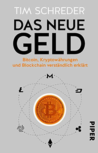 Das neue Geld: Bitcoin, Kryptowährungen und Blockchain verständlich erklärt Das neue Geld: Bitcoin, Kryptowährungen und Blockchain verständlich erklärt
