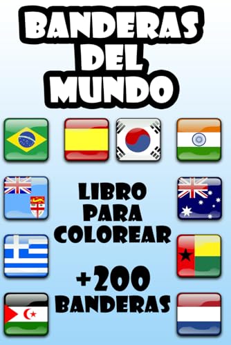 Libro para Colorear Banderas del Mundo: Más de 200 banderas en 120 páginas. Contiene 2 banderas por página y está dividido por continentes.