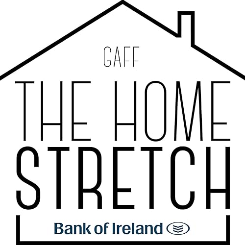 The Home Stretch: The Ultimate Guide to Buying Your First Home with GAFF Interiors and Bank of Ireland cover art