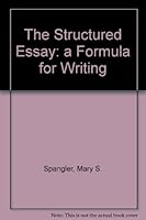 The Structured Essay: A Formula for Writing 0840338139 Book Cover