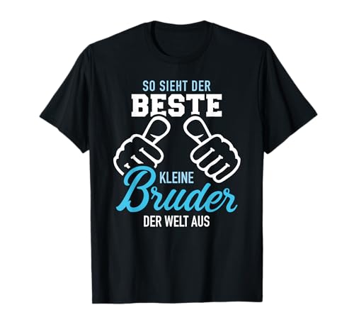 So Sieht der Beste kleine Bruder der Welt aus T-Shirt
