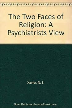 Hardcover The Two Faces of Religion: A Psychiatrists View Book