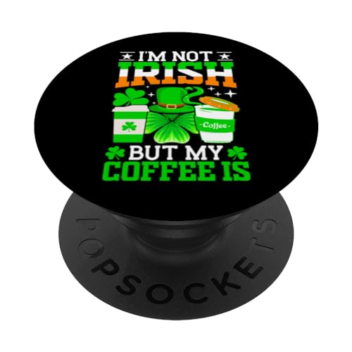 No soy irlandés, pero mi café es café irlandés Día de San Patricio PopSockets PopGrip Intercambiable