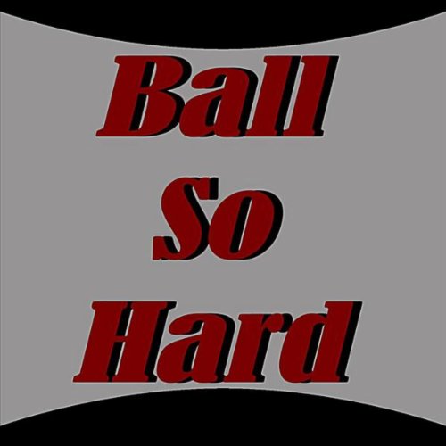 Ball So Hard T. Powell Digital Music