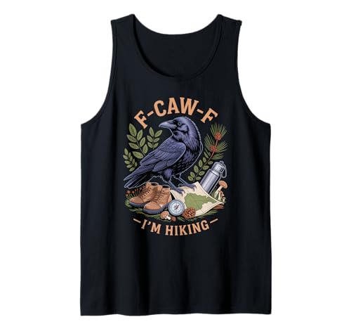 F-CAW-F I'm Hiking Funny Outdoorsy Raven Bird Lovers Hiking Tank Top