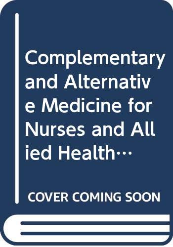 Complementary and Alternative Medicine for Nurses and Allied Health Professionals: A Guide to the Evidence and Clinical Applications