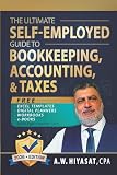 The Ultimate Self Employed Guide to Bookkeeping, Accounting, and Taxes: Proven CPA Strategies to Organize Your...