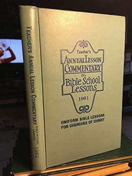 Hardcover Teachers Annual Lesson Commentary on Uniform Bible Lessons for the Churches of Christ 1961 Book