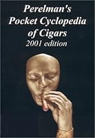 Perelman's Pocket Cyclopedia of Cigars, 2001 edition 1893273016 Book Cover