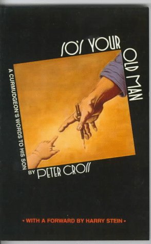 So's Your Old Man: A Curmudgeon's Words to His Son 1877946834 Book Cover