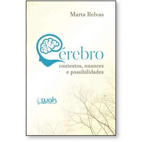 Cérebro. Contextos, Nuances e Possibilidades - Marta Relvas