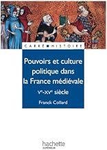 Pouvoirs et culture politique dans la France médiévale – Ve à XVe siècle: Ve – XVe siècle
