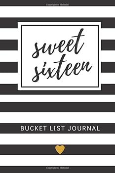Sweet Sixteen Bucket List Journal : Sweet 16th Birthday Gifts for Girls, Paperback Journal 6x9 Inches, 200 Lined Pages, Sweet Sixteen Gifts for Girls