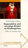  Hyperaktive und unruhige Kinder im Kindergarten. Hilfen für Erzieherinnen