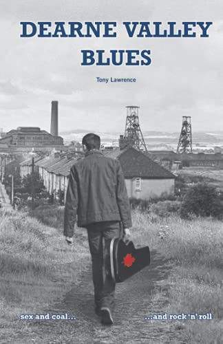 Dearne Valley Blues: sex and coal...and rock n roll