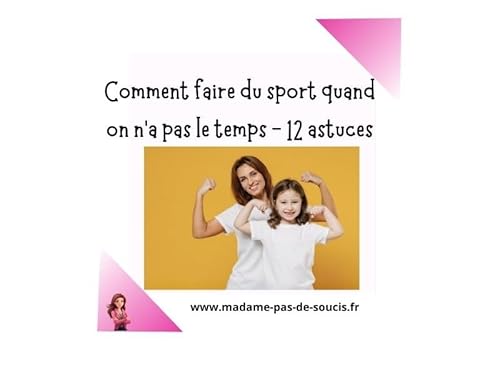 Comment faire du sport quand on n&rsquo;a pas le temps : 12 astuces de maman