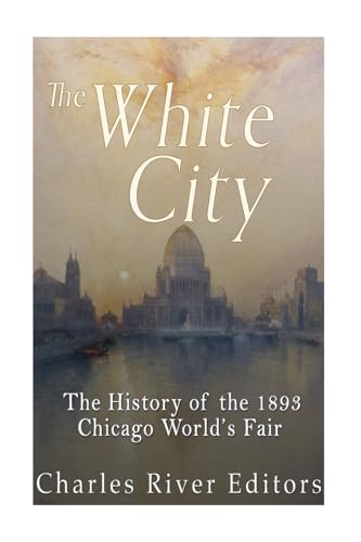 The Black and White City: The History of Racism and Race Relations at the 1893 Chicago World's Fair