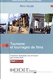  Tourisme et tournages de films: Comment dynamiser son territoire par l\'audiovisuel