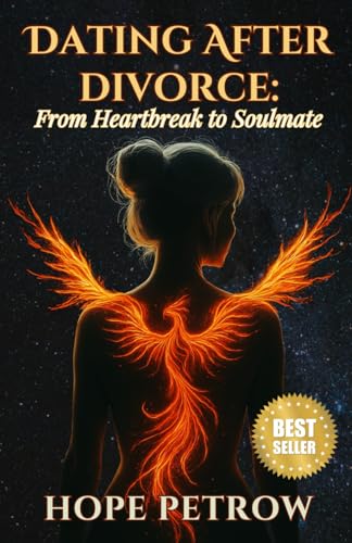 Dating After Divorce: From Heartbreak to Soulmate