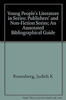 Young People's Literature in Series: Publishers' and Non-Fiction Series; An Annotated Bibliographical Guide 0872870588 Book Cover