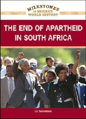 The End of Apartheid in South Africa (Milestones in Modern World History)