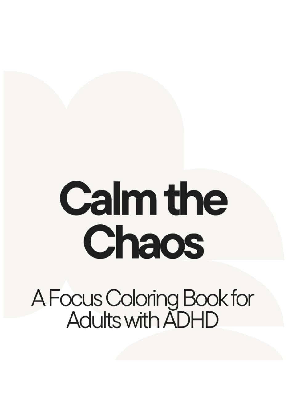 Focus Flow. An ADHD Coloring Book for Adults.: Geometric Patterns for Calm, Focus, Stress Relief & Mental Clarity