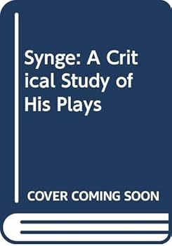 Paperback Synge: A Critical Study of the Plays Book