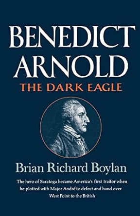 Benedict Arnold: The Dark Eagle