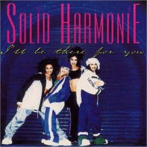 Solid HarmoniE I'll Be There For You