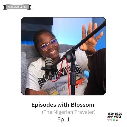#Lifestyle: Episodes with Blossom | The Nigerian Traveler | Ep. 1 copertina