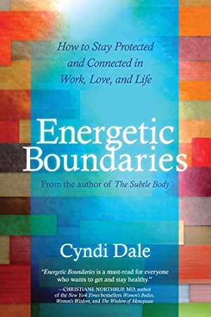 Book cover Energetic Boundaries: How to Stay Protected and Connected in Work, Love, and Life