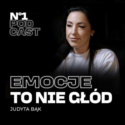 #29 Dlaczego, TWÓJ Mózg Sabotuje Dietę? Jak Przestać Karmić Swoje Uczucia — Judyta Bąk cover art