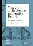 Viaggio Archeologico Nell'antica Etruria - 2