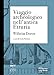 Viaggio Archeologico Nell'antica Etruria - 3
