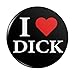 I Love Dick Heart Pinback Button Pin