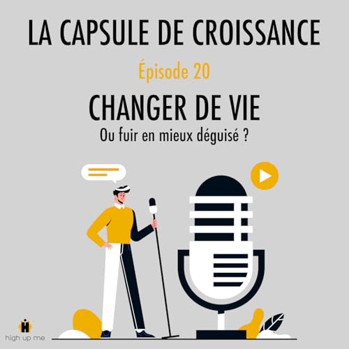 E 20 - Changer de vie, ou fuir en mieux d&eacute;guis&eacute; ?