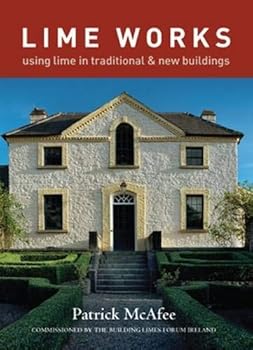 Hardcover Lime Works : [using Lime in Traditional and New Buildings] Patrick McAfee Book