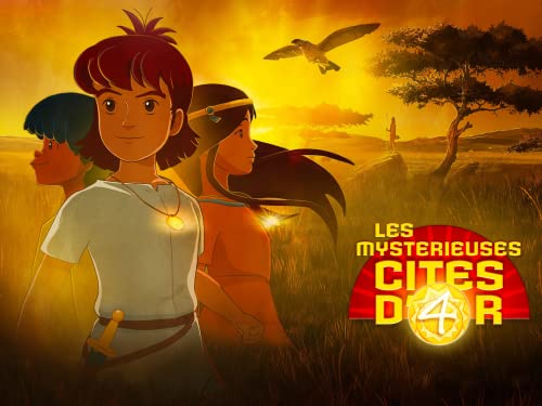 Les mystérieuses cités d'or saison 4