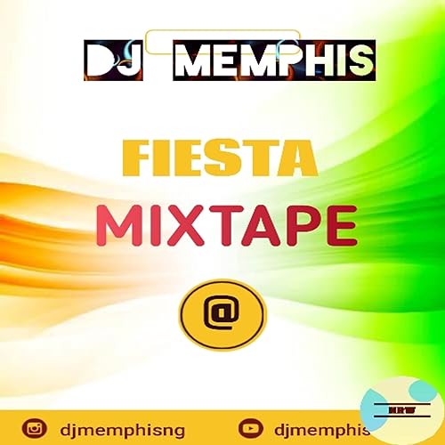 Fiesta Mixtape feat. Mavin, camidoh, AV, Rema, kizz Daniel, Asake, Ckay, Goyor meyor