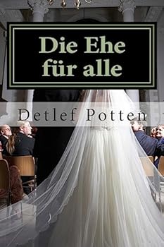 Paperback Die Ehe für alle: Ein polemischer Essay [German] Book