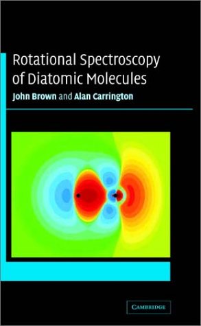 Rotational Spectroscopy of Diatomic Molecules (Cambridge Molecular Science)