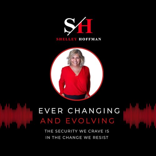 Ever Changing and Evolving with Shelley Hoffman cover art