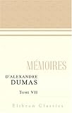  Mémoires d\'Alexandre Dumas: Tome 7